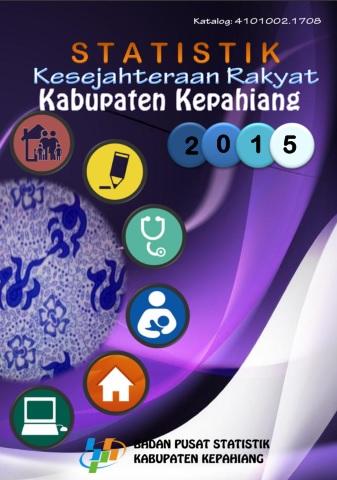 Statistik Kesejahteraan Rakyat Kabupaten Kepahiang 2015