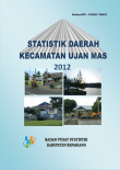 Statistik Daerah Kecamatan Ujan Mas 2012