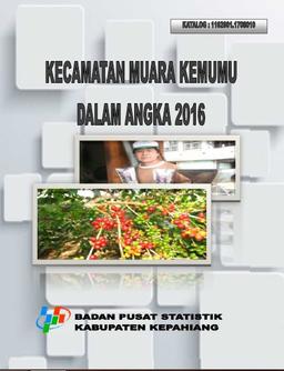 Kecamatan Muara Kemumu Dalam Angka 2016